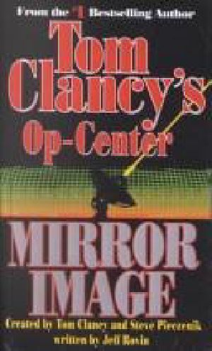 [Tom Clancy's Op-Center 02] • 2 Tom Clancy's Op-Center · Mirror Image